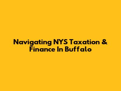 Navigating NYS Taxation & Finance In Buffalo