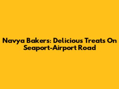 Navya Bakers: Delicious Treats On Seaport-Airport Road