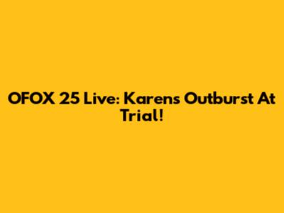 OFOX 25 Live: Karen's Outburst At Trial!