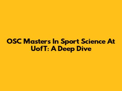 OSC Master's In Sport Science At UofT: A Deep Dive