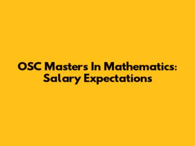 OSC Masters In Mathematics: Salary Expectations
