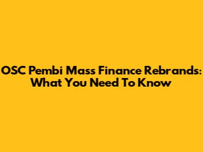 OSC Pembi Mass Finance Rebrands: What You Need To Know