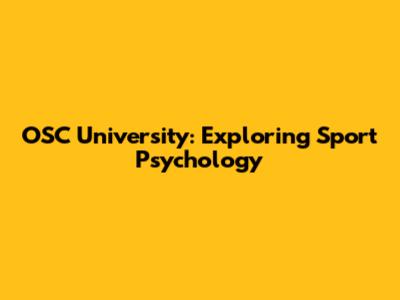 OSC University: Exploring Sport Psychology
