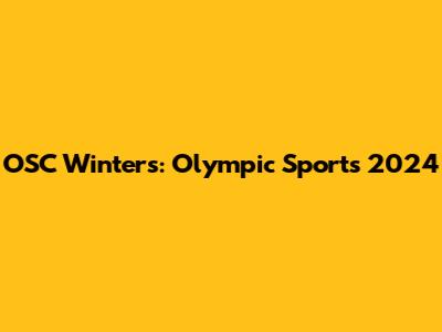 OSC Winters: Olympic Sports 2024