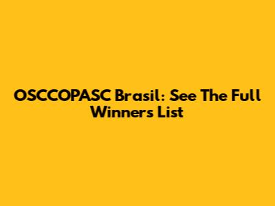 OSCCOPASC Brasil: See The Full Winners List