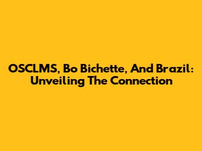 OSCLMS, Bo Bichette, And Brazil: Unveiling The Connection