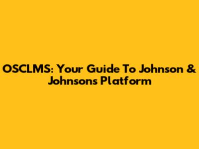 OSCLMS: Your Guide To Johnson & Johnson's Platform