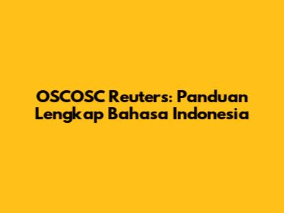 OSCOSC Reuters: Panduan Lengkap Bahasa Indonesia