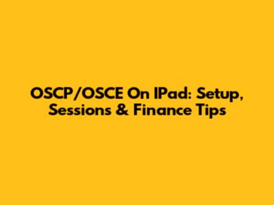 OSCP/OSCE On IPad: Setup, Sessions & Finance Tips