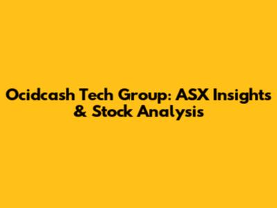 Ocidcash Tech Group: ASX Insights & Stock Analysis