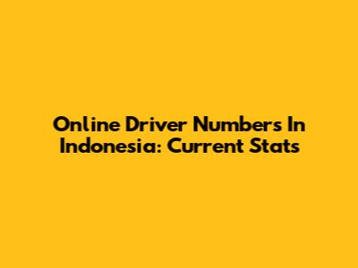 Online Driver Numbers In Indonesia: Current Stats