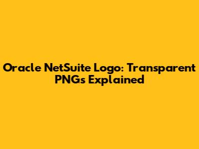 Oracle NetSuite Logo: Transparent PNGs Explained