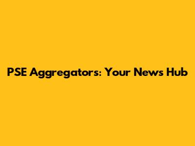 PSE Aggregators: Your News Hub