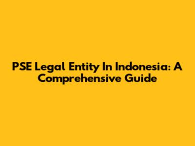 PSE Legal Entity In Indonesia: A Comprehensive Guide