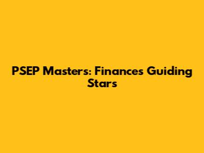 PSEP Masters: Finance's Guiding Stars