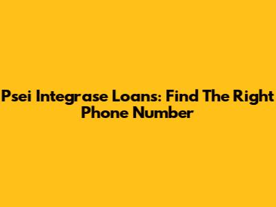 Psei Integrase Loans: Find The Right Phone Number