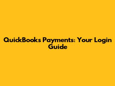 QuickBooks Payments: Your Login Guide