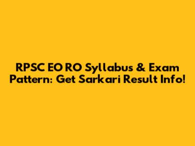 RPSC EO RO Syllabus & Exam Pattern: Get Sarkari Result Info!