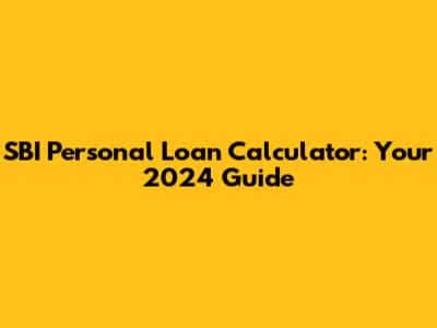SBI Personal Loan Calculator: Your 2024 Guide