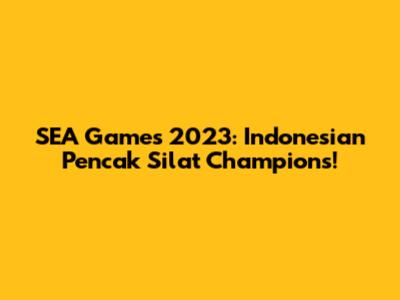 SEA Games 2023: Indonesian Pencak Silat Champions!
