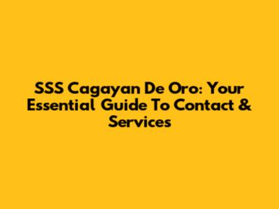 SSS Cagayan De Oro: Your Essential Guide To Contact & Services