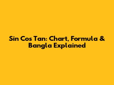 Sin Cos Tan: Chart, Formula & Bangla Explained