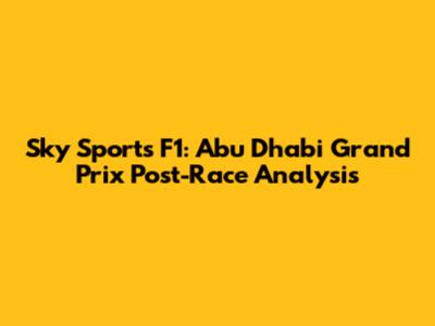 Sky Sports F1: Abu Dhabi Grand Prix Post-Race Analysis