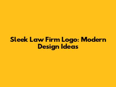 Sleek Law Firm Logo: Modern Design Ideas