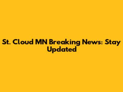St. Cloud MN Breaking News: Stay Updated