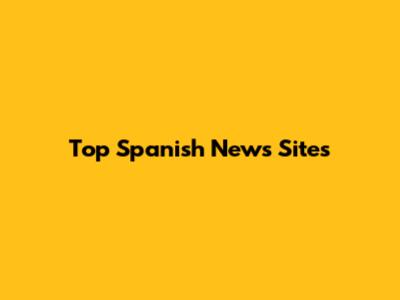 Top Spanish News Sites