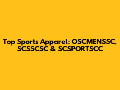 Top Sports Apparel: OSCMENSSC, SCSSCSC & SCSPORTSCC