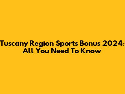 Tuscany Region Sports Bonus 2024: All You Need To Know