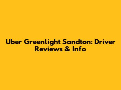 Uber Greenlight Sandton: Driver Reviews & Info