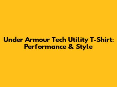 Under Armour Tech Utility T-Shirt: Performance & Style