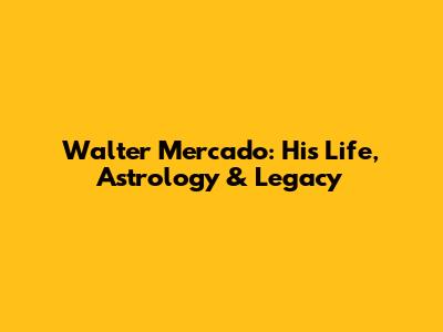 Walter Mercado: His Life, Astrology & Legacy