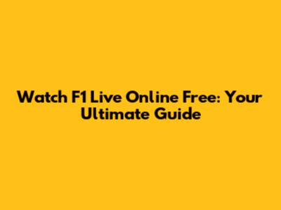 Watch F1 Live Online Free: Your Ultimate Guide